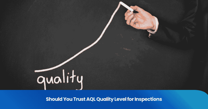 Should You Trust AQL Quality Level for Inspections